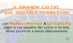 Il calcio su Mediaset Premium e La7 Cartapi&ugrave;
