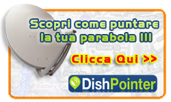 Scopri come puntare la tua parabola, Clicca QUI !!!